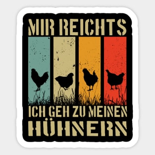 Mir Reichts Ich Geh zu Meinen Hühnern Sticker